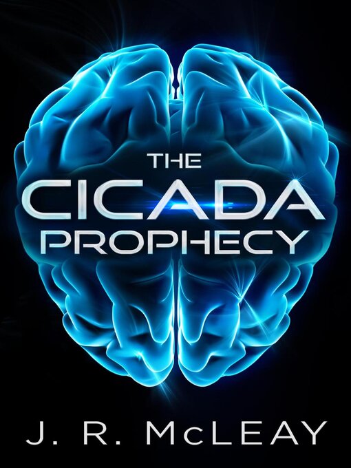 Title details for The Cicada Prophecy by J. R. McLeay - Available